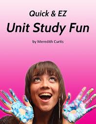 Quick & EZ Unit Study Fun