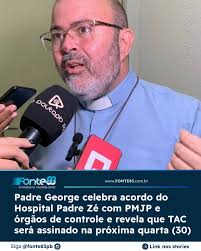 O diretor do Hospital Padre Zé, Padre George Batista, celebrou nesta  sexta-feira (25) o avanço nas tratativas com a Prefeitura de João Pessoa e  os órgãos de controle do Estado que garantem