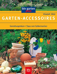 Bereichern sie ihr gartenparadies mit tollen accessoires. Garten Accessoires Gestaltungsideen Tipps Zum Elisabeth Klimt Buch Gebraucht Kaufen A02gtf5t01zz3