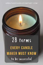 28 Terms Every Candle Maker Should Know Candle Making For Beginners Homemade Scented Candles Candles Homemade Soy Candles