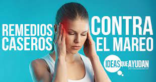 7 Remedios Caseros Para El Mareo Ideas Que Ayudan