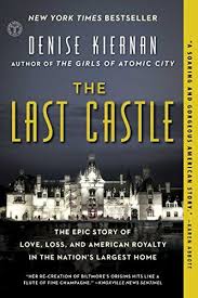 The Last Castle The Epic Story Of Love Loss And American Royalty In The Nation S Largest H The Last Castle Epic Story Good Books
