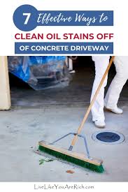 Spray a degreaser on deep stains and allow it to soak for three to five minutes. 7 Effective Ways To Clean Oil Stains Off Of Concrete Driveway Live Like You Are Rich