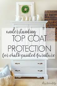 Top Coat Protection Options For Chalky Painted Furniture Chalk Paint Furniture Diy Chalk Furniture Painting Furniture Diy