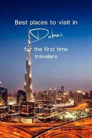 Best Places To Visit In Dubai For The First Time Travelers In 2020 Cool Places To Visit Best Places In Dubai Places To Visit