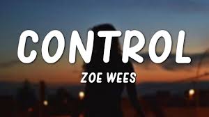 Mit 12 jahren begann sie mit gesangsunterricht in einer musikschule in wandsbek bei marianne andrea schröder, bei der sie bis zur veröffentlichung ihrer single ‚control' singen gelernt hat. Zoe Wees Control Lyrics Youtube
