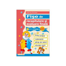 Fise De Recapitulare Si Evaluare FinalÄƒ Clasa A Iii A Limba RomanÄƒ MatematicÄƒ StiinÅ£e Ale Naturii EducaÅ£ie CivicÄƒ Comandacarti Ro