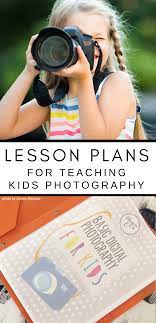 Teach Photography To Kids Basic Digital Photography For Kids Teach Photography Children Photography Teaching Kids