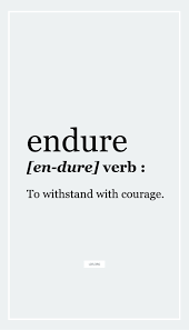 What Does It Mean To Endure I Love This Definition To Withstand With Courage Thomas S Monson Lds Courage Quotes Inspirational Words