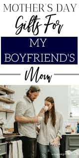 Unique Birthday Gift For My Boyfriend Mother S Day Gifts For My Boyfriend S Mom Gifts For Mom Mother S Day Gifts Creat Boyfriends Mom Gifts Gifts For My Boyfriend Creative Gifts For Boyfriend