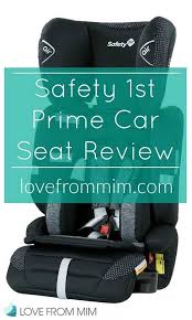 Safety 1st Prime Ap Car Seat Review Car Seat Reviews Safety 1st Toddler Safety