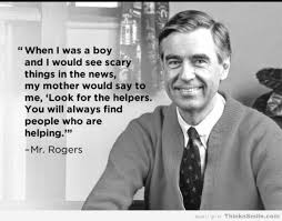 Look For The Helpers Mr Rogers Quote Helper Quote Mr Rogers