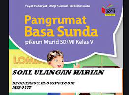 Soal ulangan kelas 5 tema 8 kurikulum 2013. Ulangan Harian Bahasa Sunda Kelas 5 Pangajaran 8 Kemdikbud
