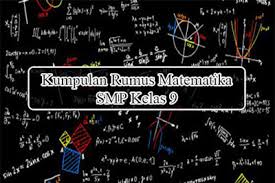 Ringkasan materi dan prediksi soal un matematika smp tahun 2019 matematrick. Kumpulan Rumus Matematika Smp Kelas 9 Beserta Klarifikasi Lengkap Cara Ampuh Memahami Matematika Dengan Mudah