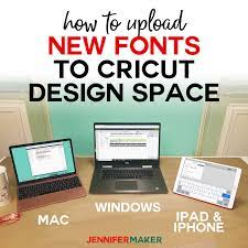 Cricut software for windows 10. How To Upload Fonts To Cricut Design Space Jennifer Maker