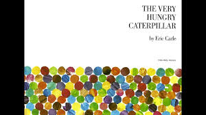 In the internationally acclaimed the very hungry caterpillar, a tiny caterpillar eats and eats…and eats his way through the week. Read Aloud The Very Hungry Caterpillar By Eric Carle Youtube