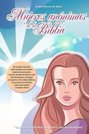 Amazon.com: Mujeres Anonimas de la Biblia: Un estudio sobre mujeres sin  nombre que decidieron salir del anonimato y conseguir un espacio en los  relatos biblicos (Spanish Edition): 9781517528157: Alvarez de Adraz, Raquel,