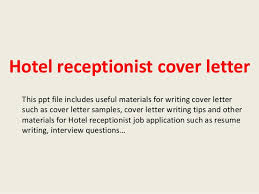 Sample cover letters for a receptionist position, what to include in your letter, how to format it, and more cover letter examples and writing tips. Hotel Receptionist Cover Letter