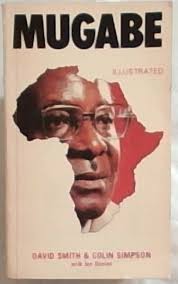 Mugabe by Smith, David; Simpson, Colin: Good Softcover (1981) First  Edition.
