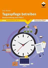 Ergebnissen, wie nach der methode, die ich bevorzuge. Tagespflege Betreiben Neuausrichtung Nach Psg Ii Hausliche Pflege Udo Winter Amazon De Bucher
