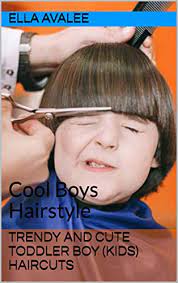 Boys if you're looking for some cool haircuts idea for your next look in 2018. Trendy And Cute Toddler Boy Kids Haircuts Cool Boys Hairstyle English Edition Ebook Avalee Ella Amazon De Kindle Shop