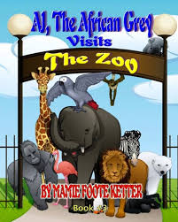 AJ The African Grey Visits The Zoo, Book #3: Ketter, Mamie Foote:  9781467930383: Amazon.com: Books
