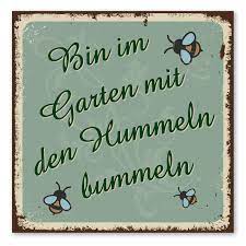 Geografisch gesehen trennen mich welten von meike winnemuths erlebnissen und tipps, denn wo sie mit lehmigem boden zu kämpfen hat, der aber laut ihres. Vintage Schild Retro Schild Bin Im Garten Mit Den Hummeln Bummeln Vin 312 Deinschilderdruck De