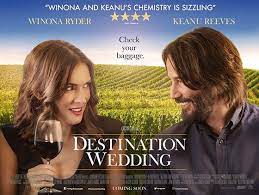 Destination Wedding Review Destination Wedding Romance Movies Wedding Movies