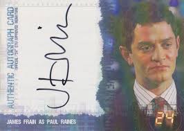 2007 TWENTY FOUR 24 SEASON 4 EXPANSION JAMES FRAIN AS PAUL RAINES AUTOGRAPH  CARD