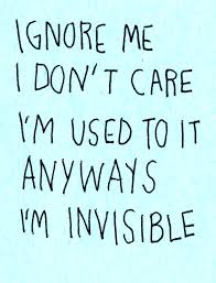 As an adult, it must be understood that what you are. Quotes About Being Ignored 63 Quotes