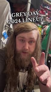 Grey Day 2024 Line Up in Order