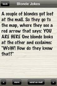 What did the cop say to his belly button? Easily Confused 12 Best Blonde Jokes That Will Make You Cry Laughing