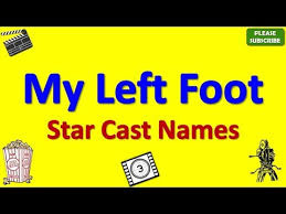 My left foot movie reviews & metacritic score: My Left Foot Star Cast Actor Actress And Director Name Youtube