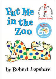 This is a great little activity for dr. Put Me In The Zoo By Robert Lopshire 9780394800172 Penguinrandomhouse Com Books