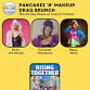 Pancakes 'n' Makeup - Drag Brunch