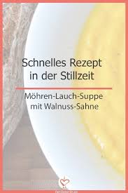 Schnelles Rezept In Der Stillzeit Mohren Lauch Suppe Mit Walnuss Sahne Der Mit Mohrenlauchsuppe Rezept Schnelles Stillzeit Walnu Food Fruit Breakfast