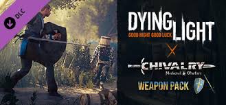 Dying Light Chivalry Weapon Pack On Steam