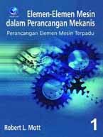 Maybe you would like to learn more about one of these? Elemen Elemen Mesin Dalam Perancangan Mekanis Buku 1 Robert L Mott Belbuk Com