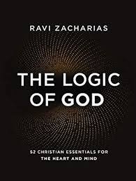 Download Pdf Epub The Logic Of God 52 Christian Essentials For The Heart And Mind By Ravi Zacharias Ebook Free Kindle Mobi English
