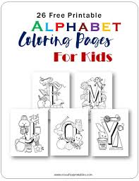 Children love to know how and why things wor. 26 Free Printable Alphabet Coloring Pages For Kids