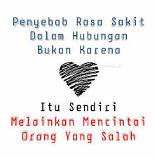Penyebab Rasa Sakit Dalam Hubungan Bukan Karena Cinta Itu Sendiri Melainkan Mencintai Orang Yang Salah Katacinta Puisicinta Puisirindu K Hubungan Cinta