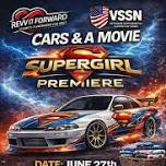 VSSN'S CARS & A MOVIE: SUPERGIRL
