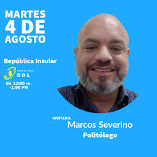 Mañana martes 4 de agosto tendremos como invitado en @republicainsular al  politólogo Marcos Severino. De 12:00 m. a 1:00 PM por el Canal del Sol, por  cable y vía la web del canal. #RepublicaInsular