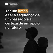 54 Frases Lindas Para Emocionar Todos Os Tipos De Irmaos Frases Motivacao Vida Frases Sobre Irmaos Amor De Irma
