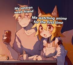 How to get into anime. Shoutout To My Friend That Got Me Into Anime Wholesomeanimemes