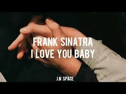 Frank Sinatra I Love You Baby Espanol Youtube
