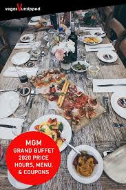 Mgm Grand Buffet Prices Hours Menu Coupons 2020 In 2020 Romantic Meals New Year S Eve Appetizers Restaurant Recipes