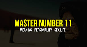 Master Number 11 Meaning Personality Love And Sex Life