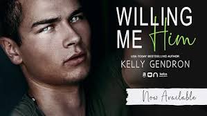 Willing Me Him by Kelly Gendron