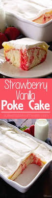 Strawberry Vanilla Poke Cake Quick Easy But Impressive For Guests This Light Cake Starts With A Box Poke Cake Recipes Comfort Food Desserts Fun Desserts
